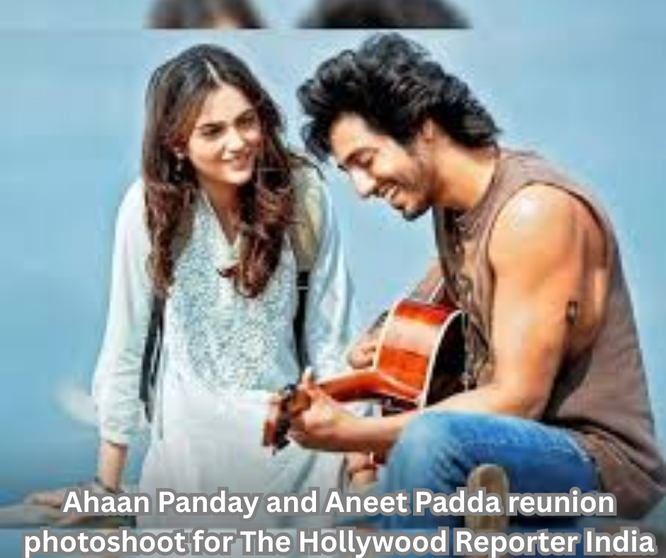 Ahaan Panday and Aneet Padda reunion photoshoot for The Hollywood Reporter India