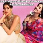 Janhvi Kapoor discusses her half-Tamilian, half-Malayali character in Param Sundari after receiving backlash